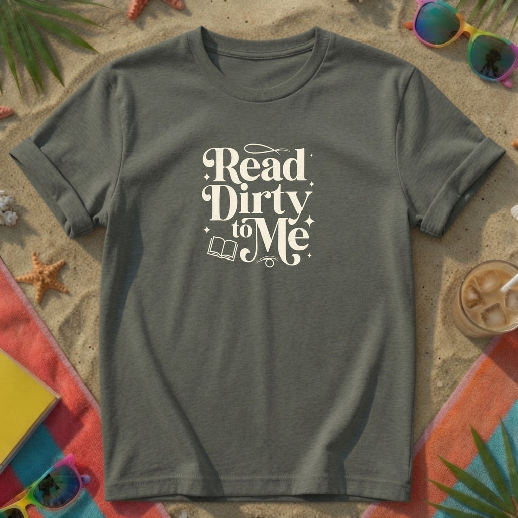 Read Dirty to Me T-Shirt