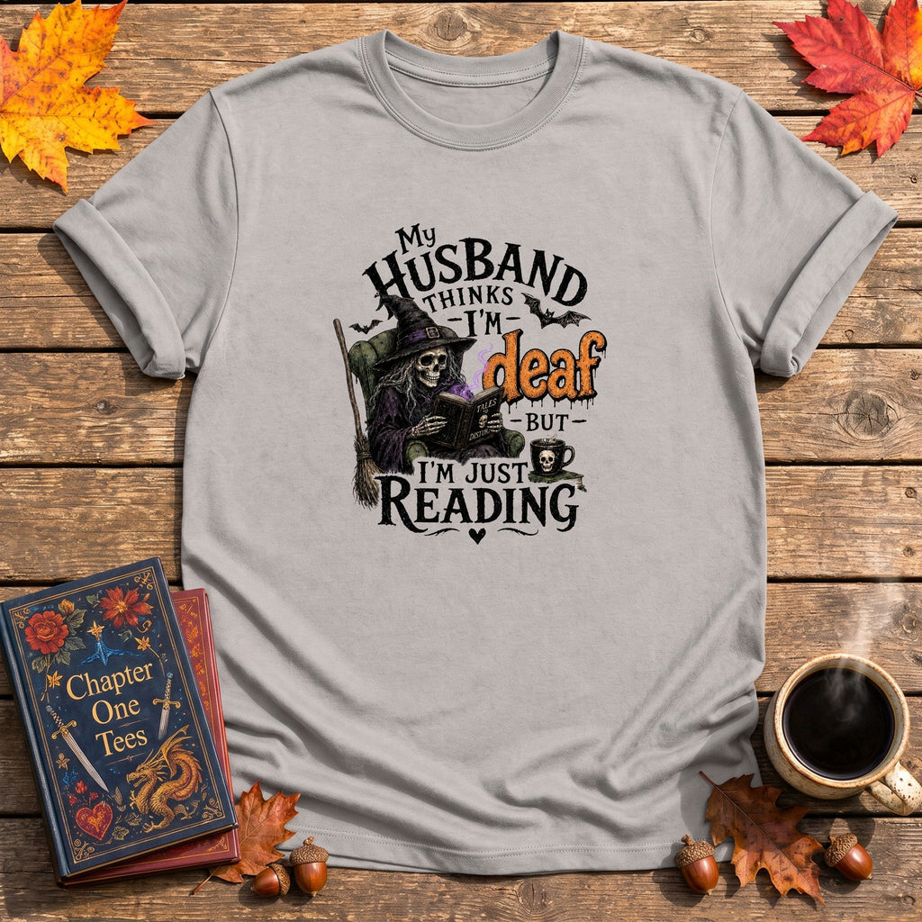 Thinks I'm Deaf T-Shirt
