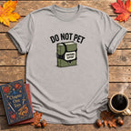 Do Not Pet T-Shirt