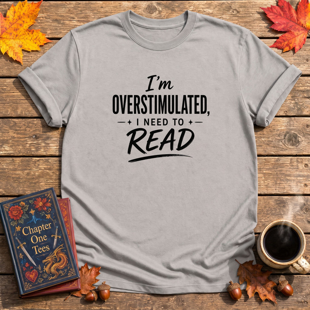 Overstimulated Book Shirt T-Shirt