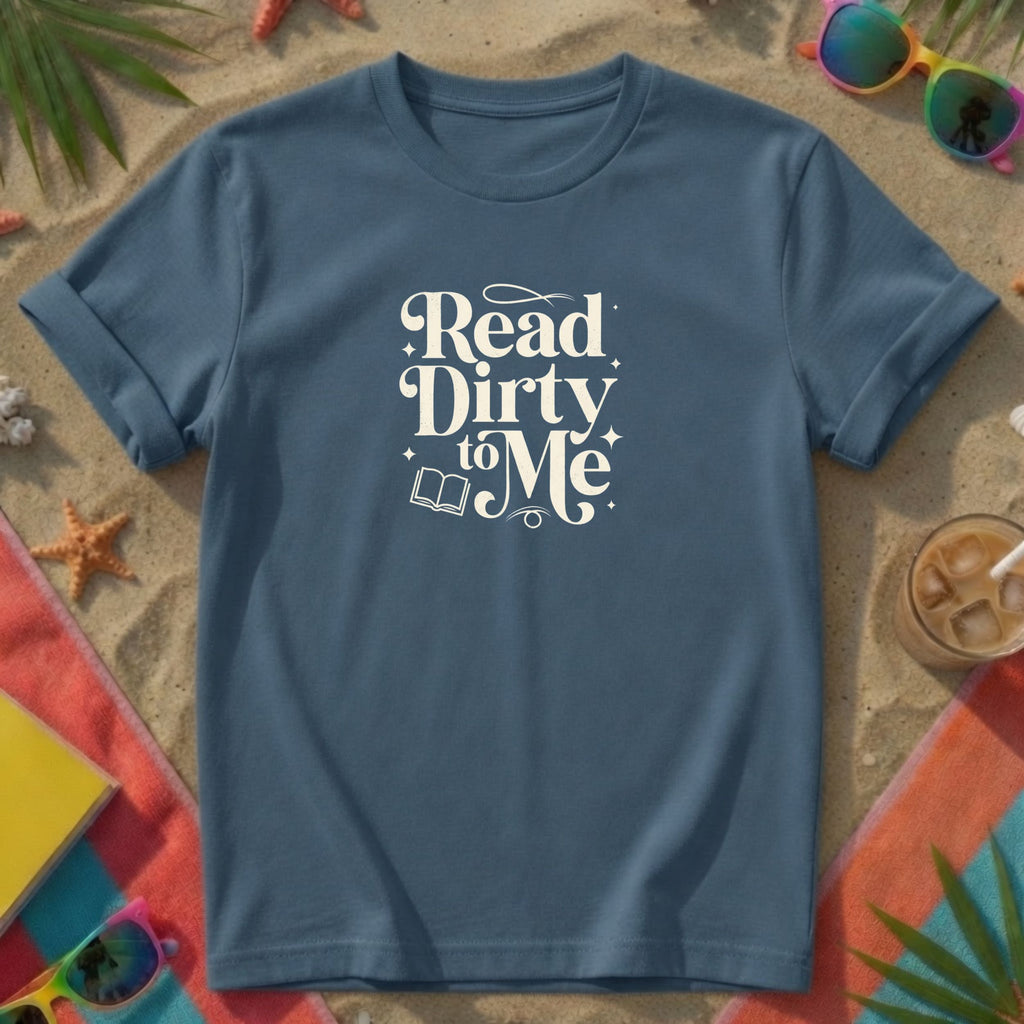 Read Dirty to Me T-Shirt