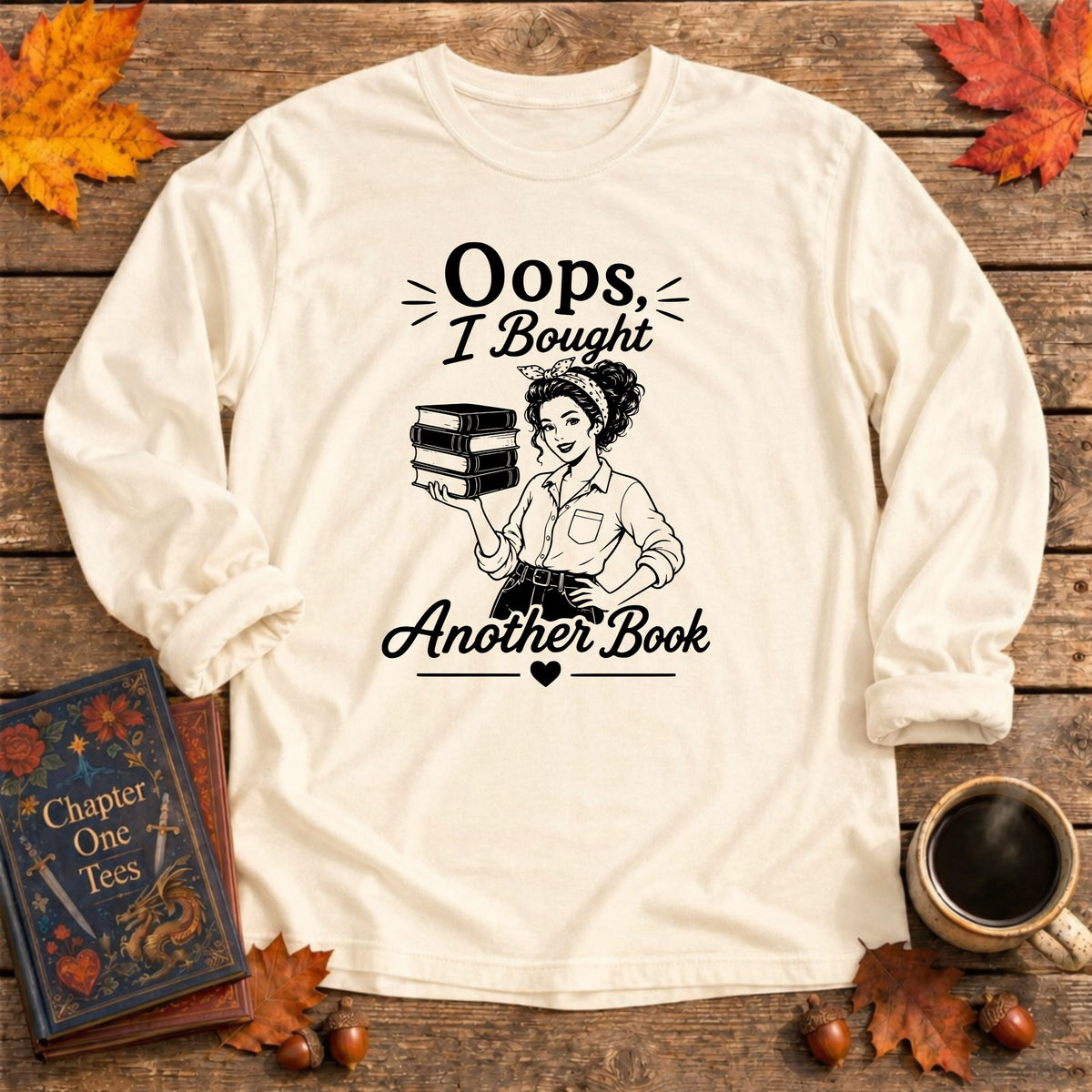 Oops I Bought Another Long Sleeve Book Tee