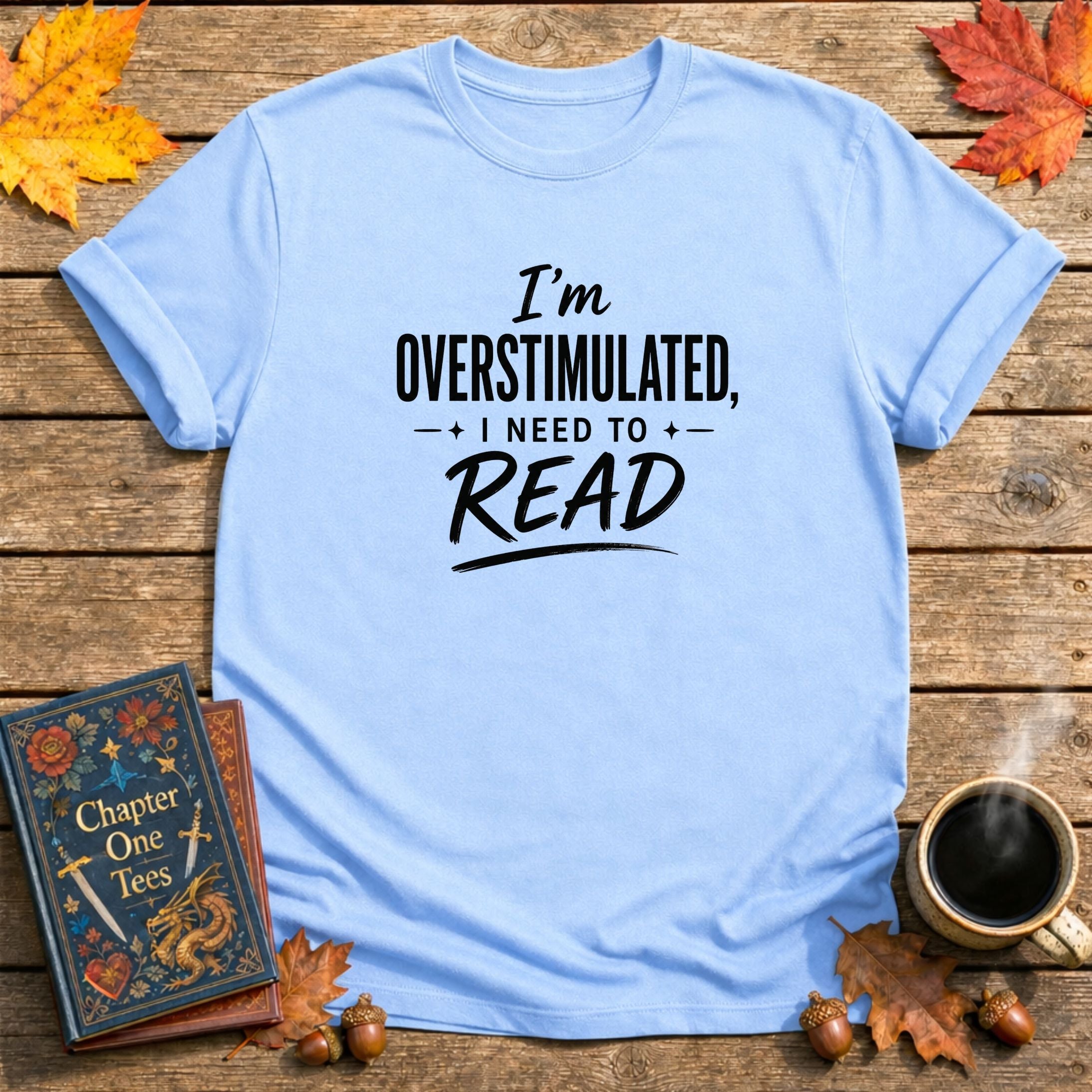 Overstimulated Book Shirt T-Shirt
