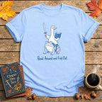 Read Around and Find Out T-Shirt