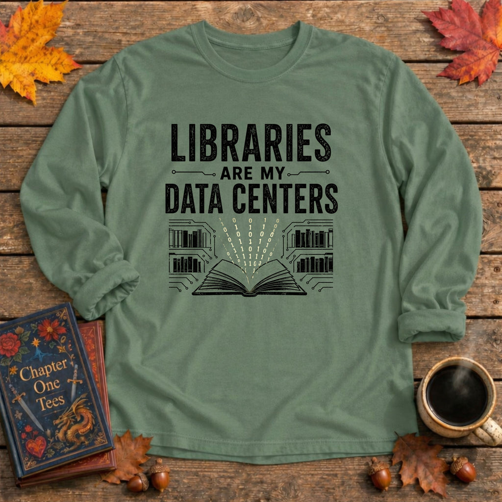 Libraries Are My Data Centers Long Sleeve Book Tee