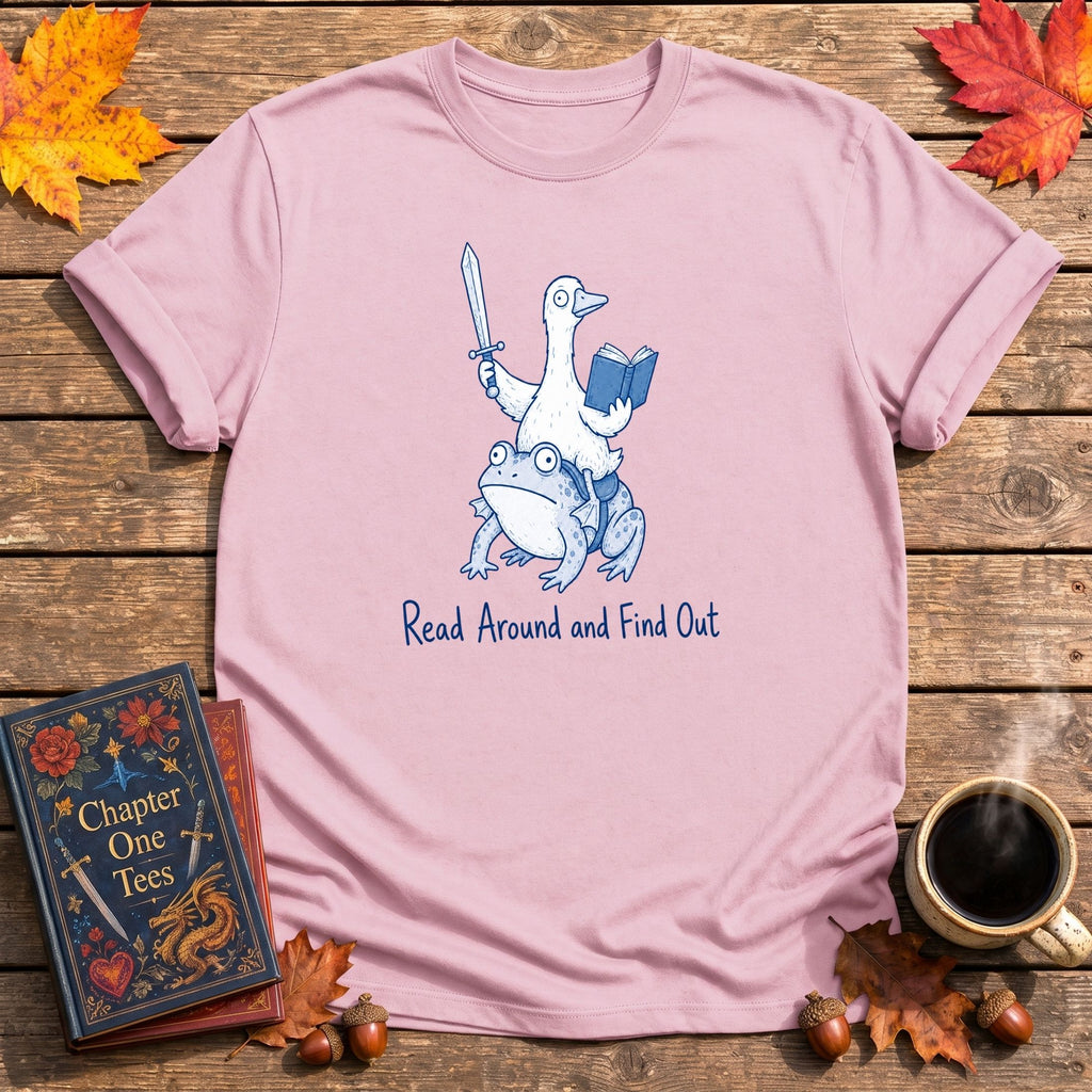 Read Around and Find Out T-Shirt
