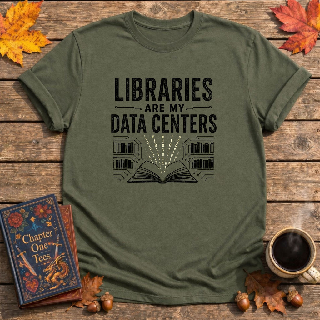 Libraries are My Data Centers T-Shirt
