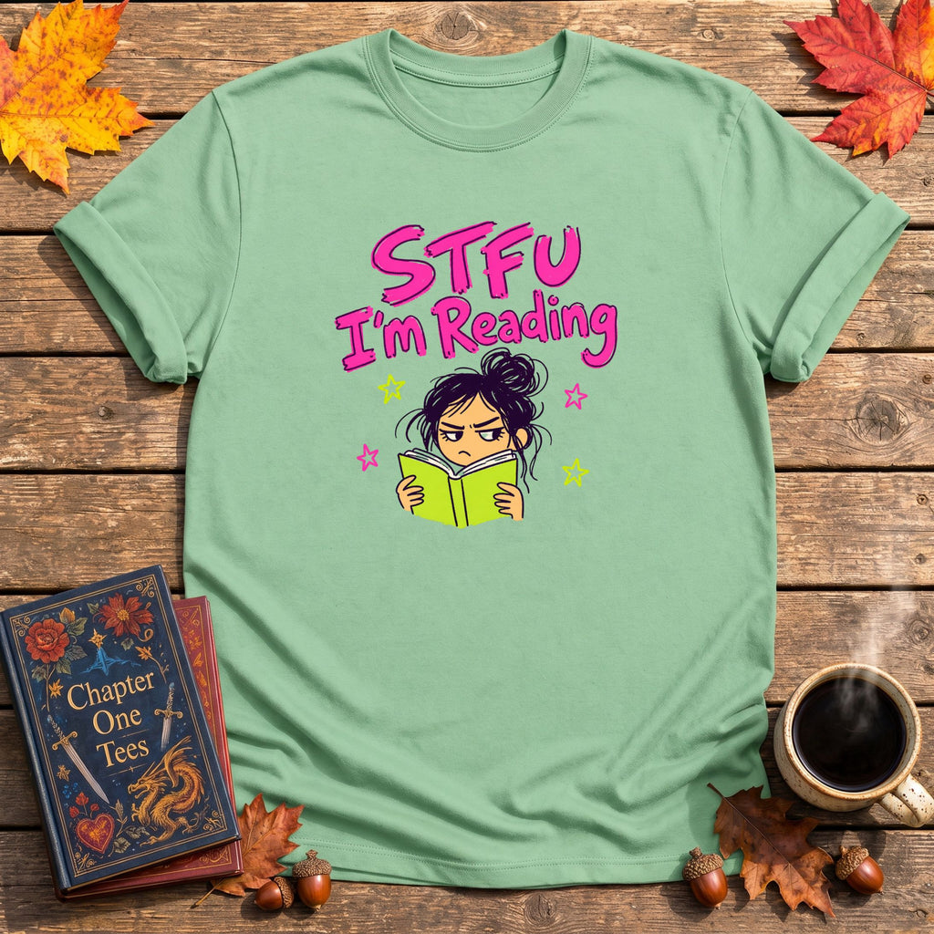 STFU I'm Reading T-Shirt
