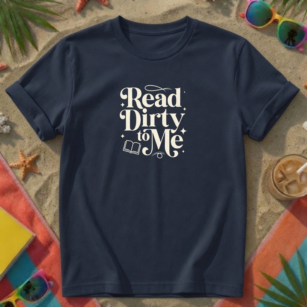 Read Dirty to Me T-Shirt