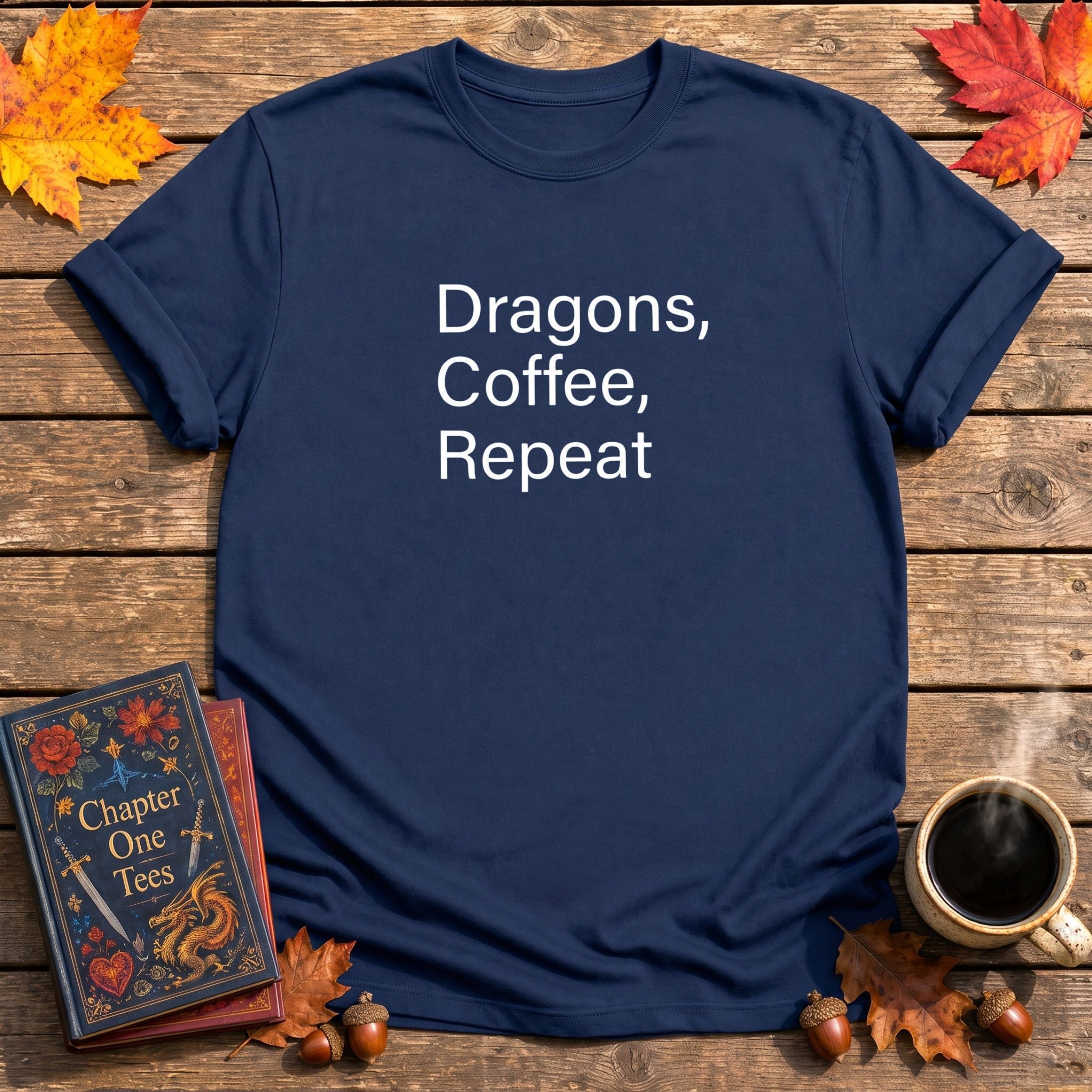 Dragons, Coffee, Repeat T-Shirt