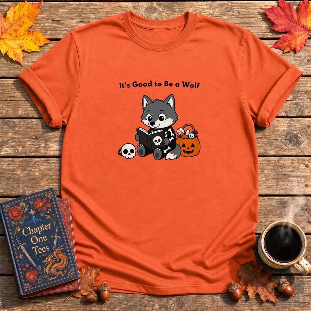 It's Good to Be a Wolf T-Shirt