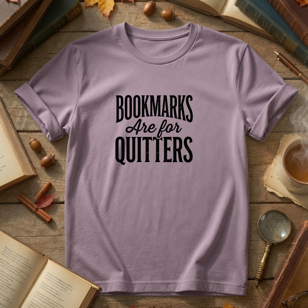 Bookmarks Are For Quitters T-Shirt