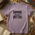 Bookmarks Are For Quitters T-Shirt