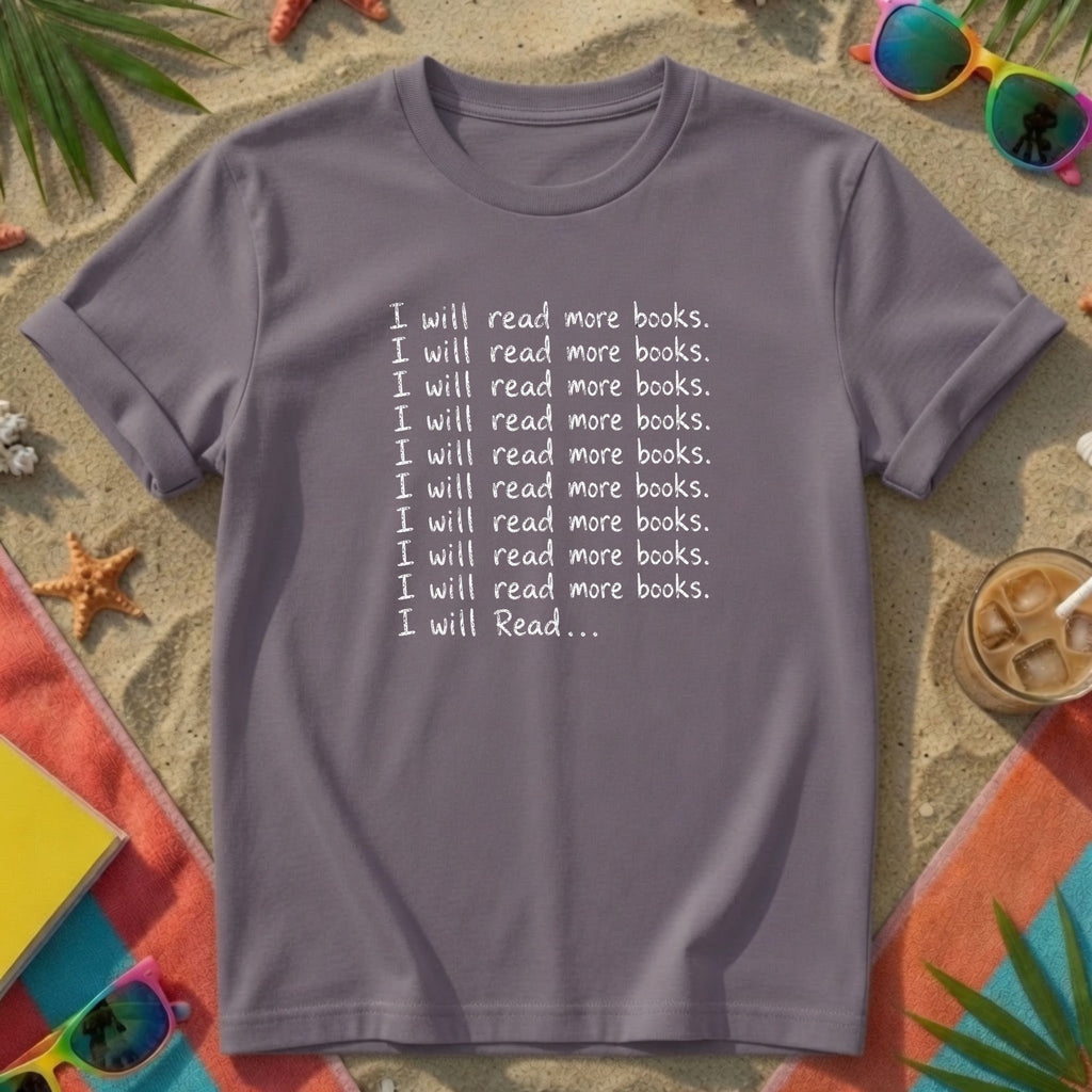 I Will Read More Books T-Shirt