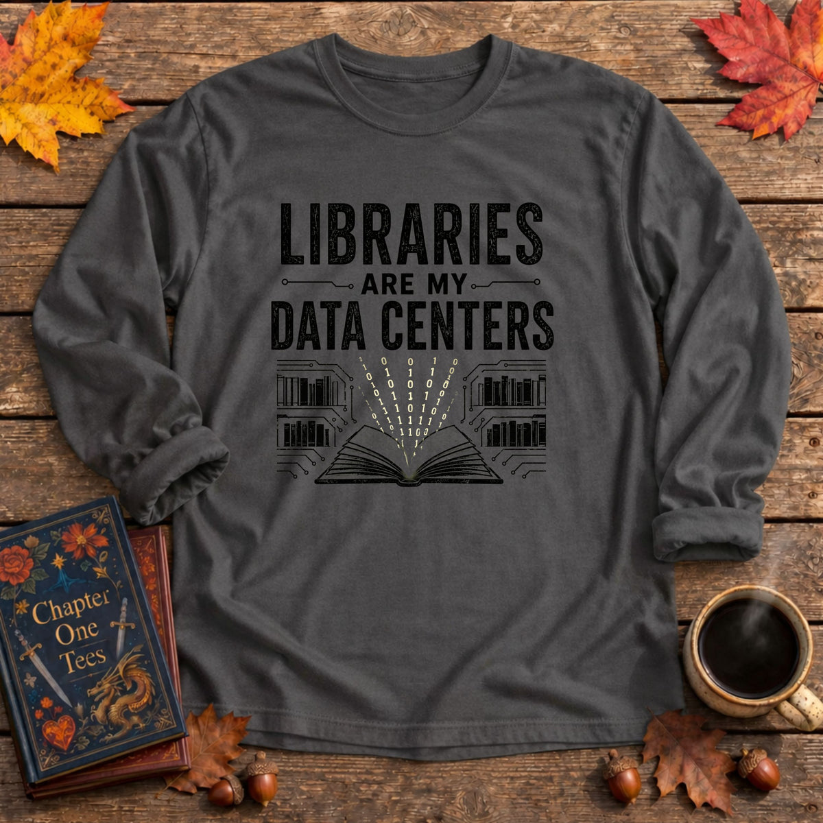 Libraries Are My Data Centers Long Sleeve Book Tee