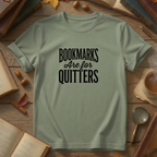 Bookmarks Are For Quitters T-Shirt