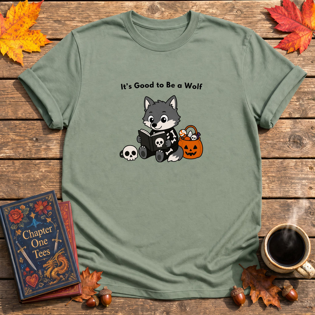 It's Good to Be a Wolf T-Shirt