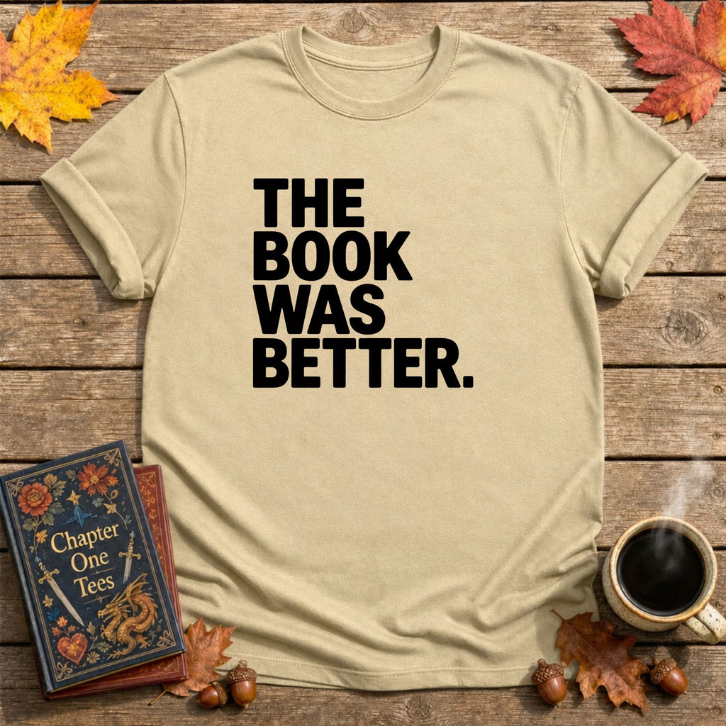 The Book Was Better T-Shirt