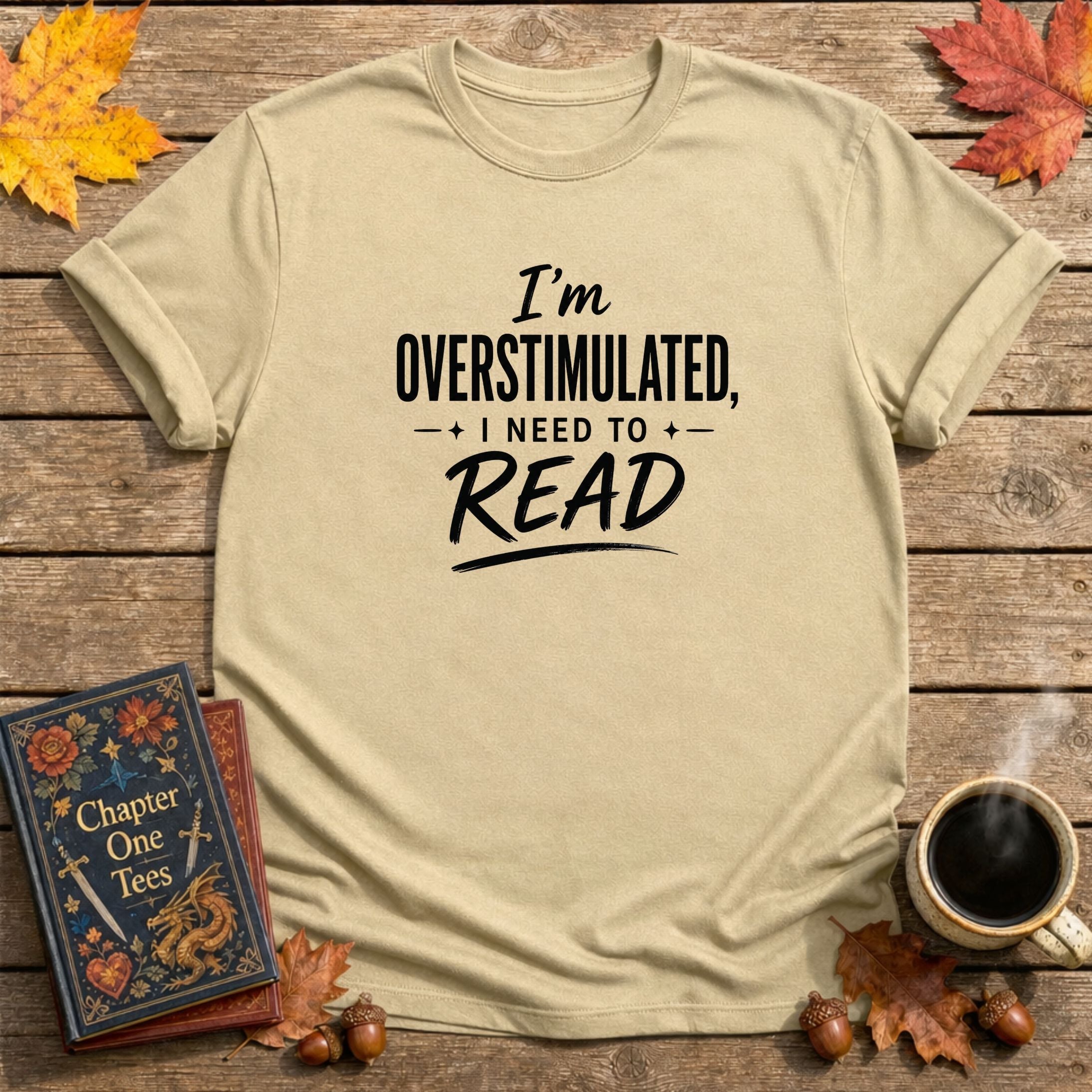 Overstimulated Book Shirt T-Shirt