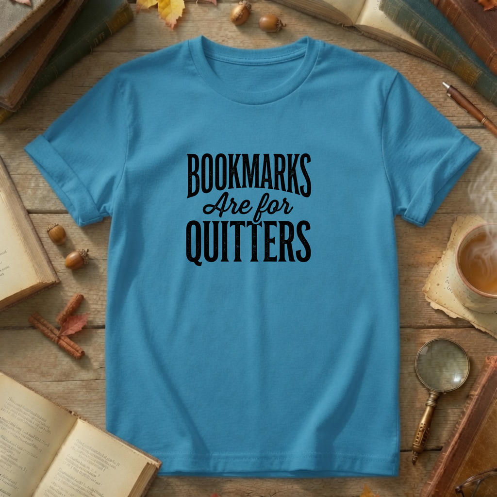 Bookmarks Are For Quitters T-Shirt