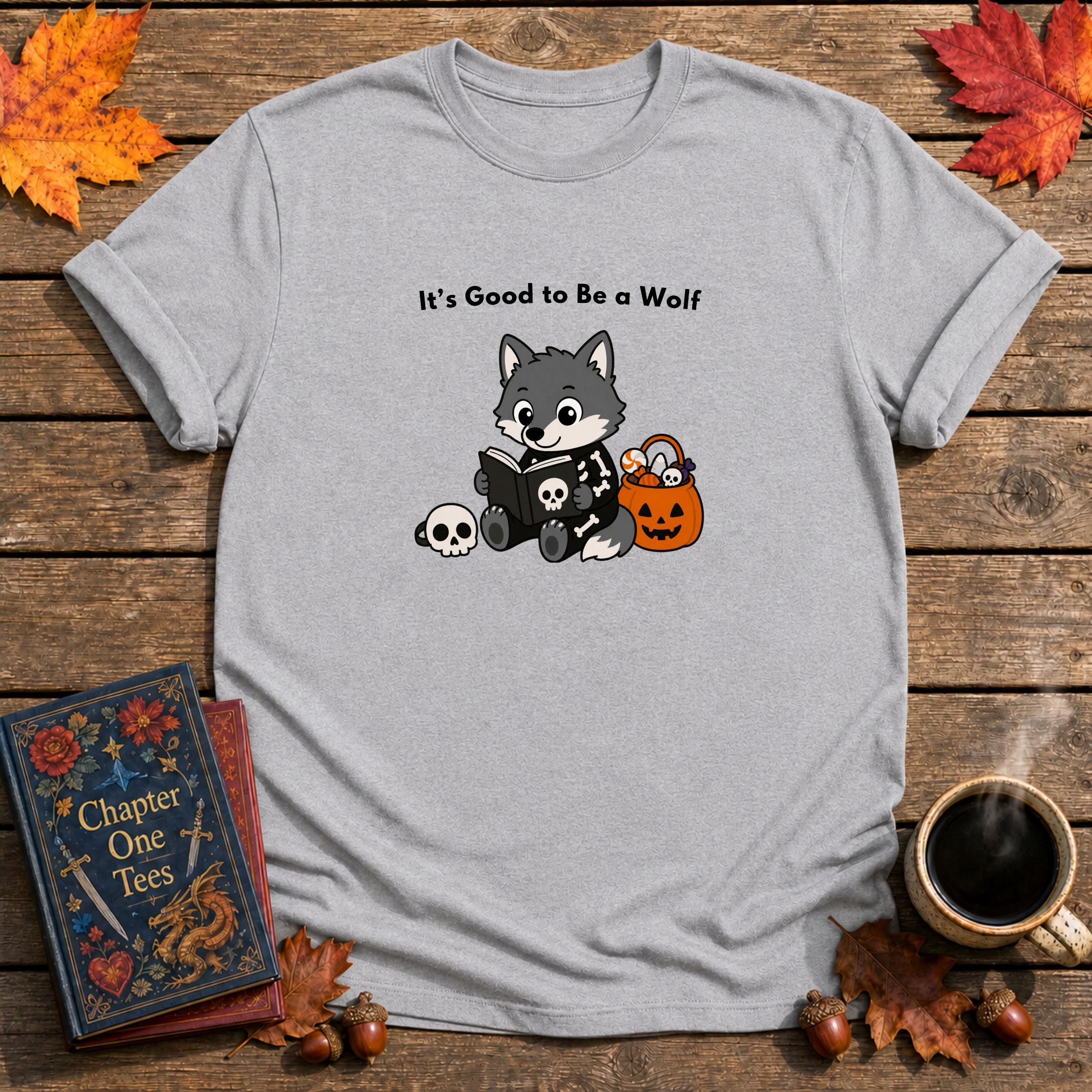 It's Good to Be a Wolf T-Shirt