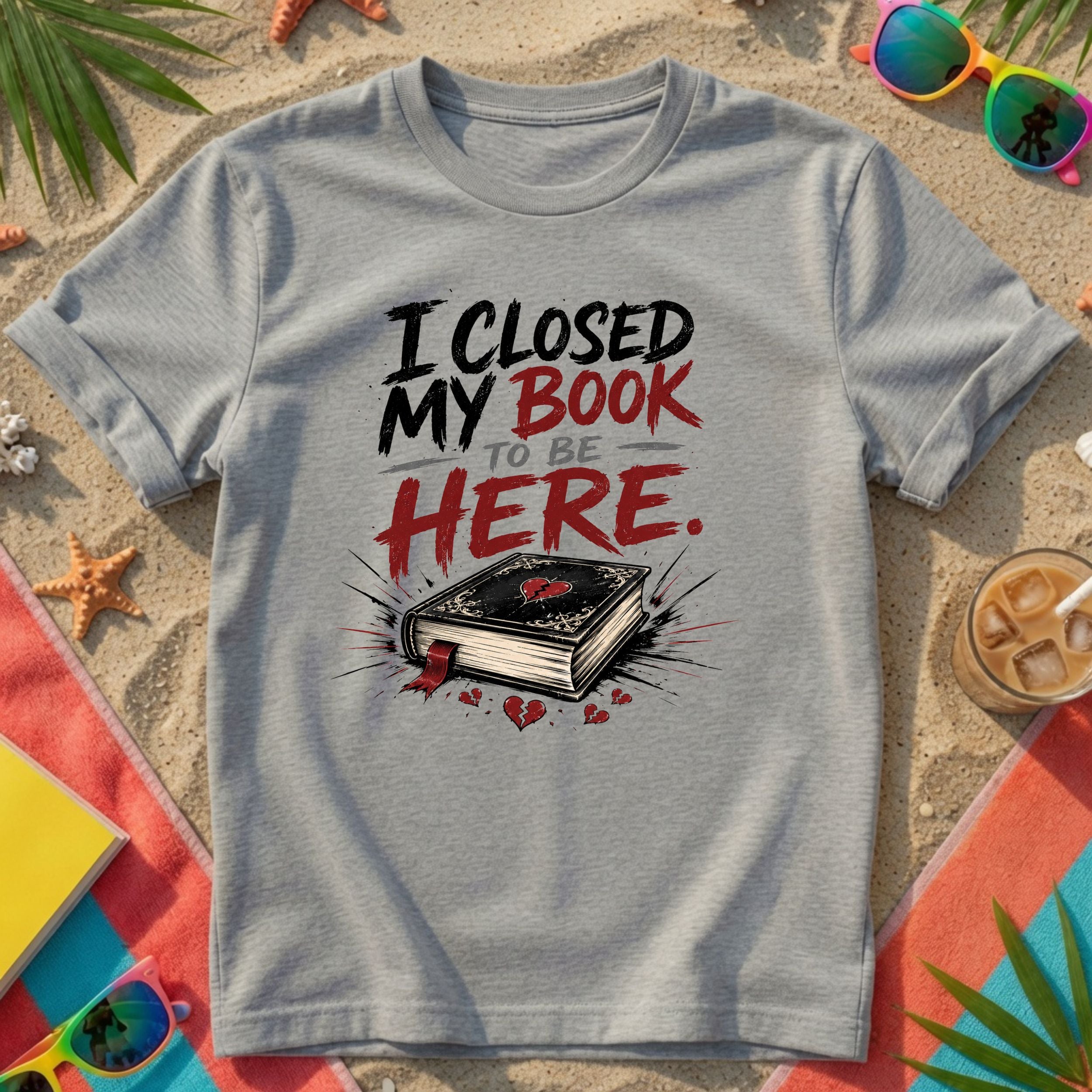 I Closed My Book To Be Here II T-Shirt