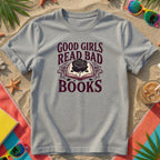 Good Girls Read Bad Books T-Shirt