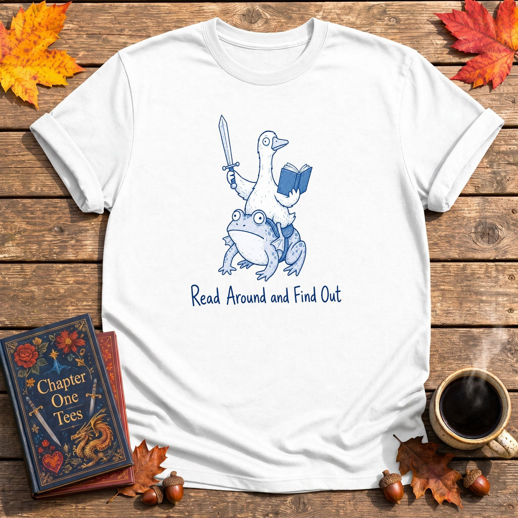 Read Around and Find Out T-Shirt