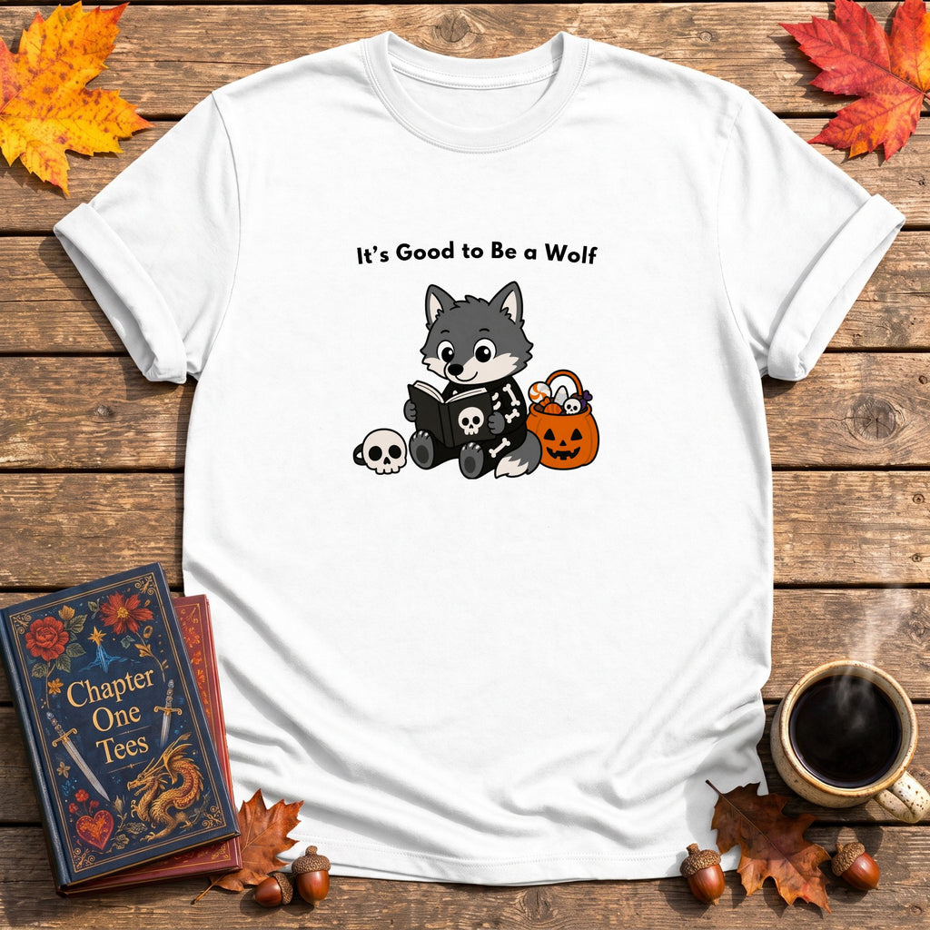 It's Good to Be a Wolf T-Shirt
