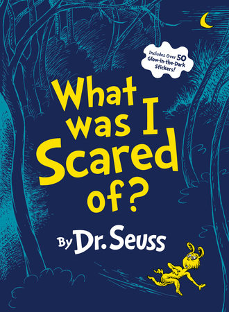 What Was I Scared Of? glow-in-the-dark edition by Dr. Seuss